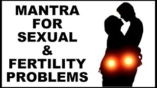 KAMAKHYA MANTRA : FOR SEXUAL, FERTILITY AND REPRODUCTIVE PROBLEMS : VERY POWERFUL