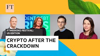 Crypto after the crackdown | FTWeekend Festival: US edition