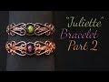 &quot;Juliette&quot; Bracelet Tutorial - Elegant Wire Wrapping Intermediate Project | Part 2