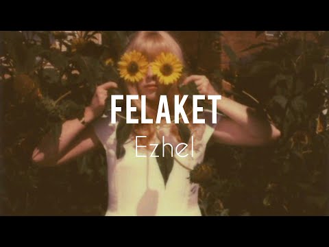 Ezhel - Felaket (Lyrics)