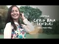 Chopper - Lebih Baik Sendiri ( Official Music Video )