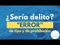 ❌ ERROR de tipo y ERROR de prohibición DERECHO PENAL español (EJEMPLOS) / OpoEsquemas