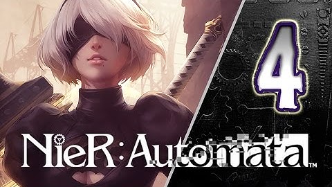 NieR: Automata Walkthrough Part 4 ((PS4)) English - No Commentary
