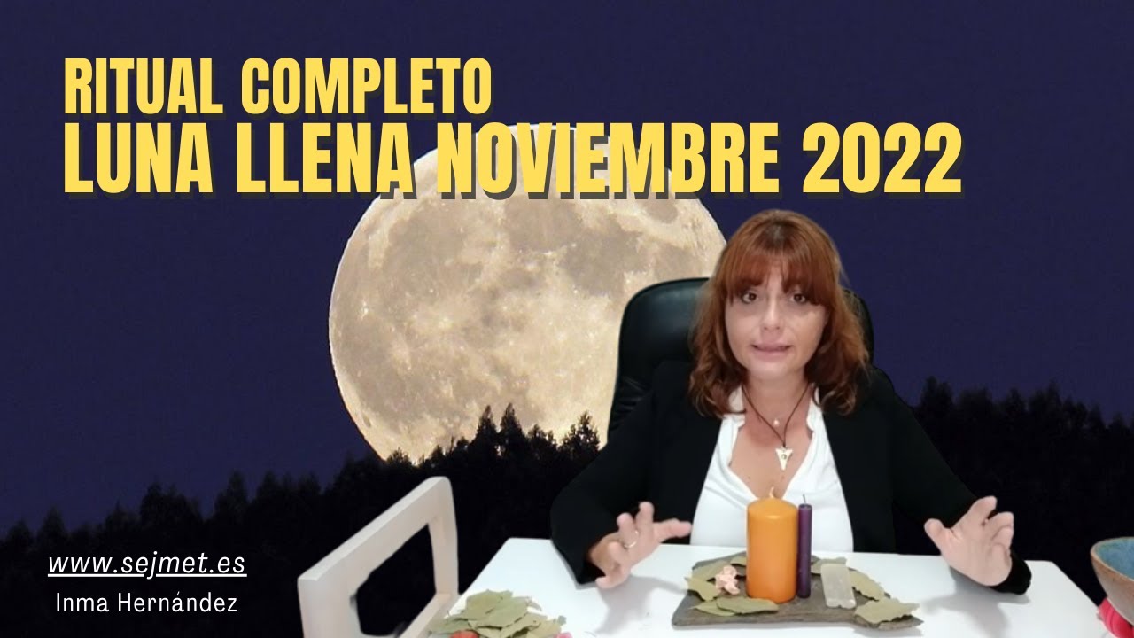 Ritual LUNA LLENA noviembre 2022 - YouTube