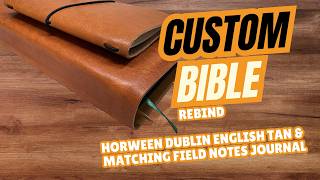Horween Dublin English Tan Bible Rebind and Matching Field Notes Journal! #bible #diy #tutorial