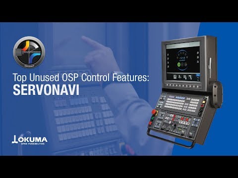 Top Unused OSP Control Features: SERVONAVI【OKUMA CORPORATION JAPAN】