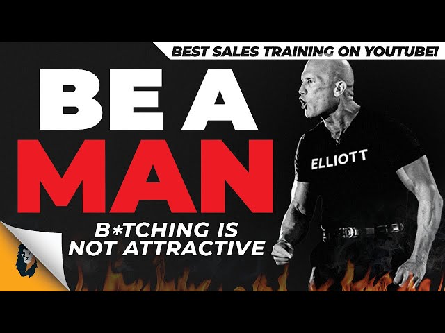 Stop Whining, B*tching, and Complaining and Be a Man // Andy Elliott class=