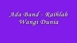 Ada Band - Raihlah Wangi Dunia