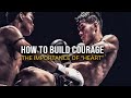 The Fighter’s Heart: How to Build Courage?