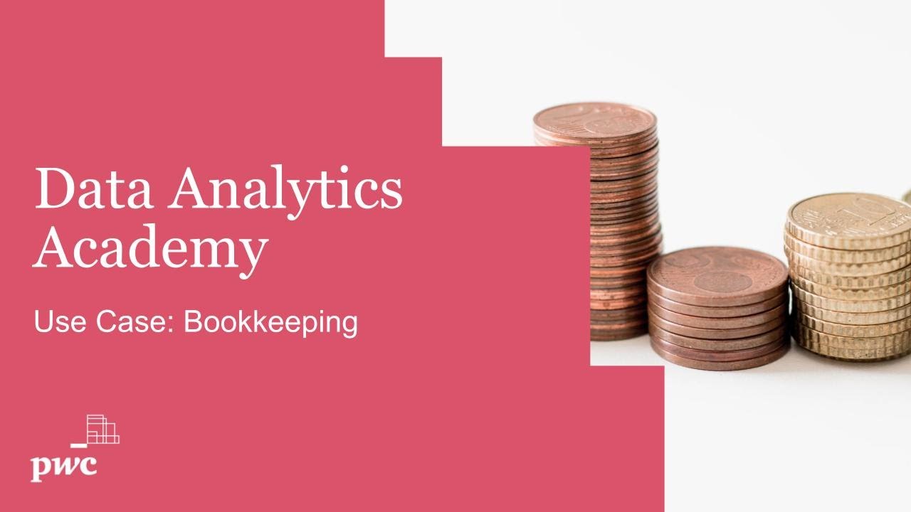 PwC Data Analytics Academy Use Case: Bookkeeping - YouTube