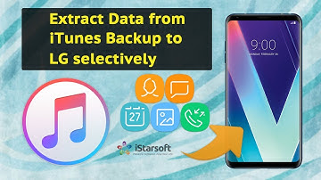 How to Extract Data from iTunes Backup to LG selectively
