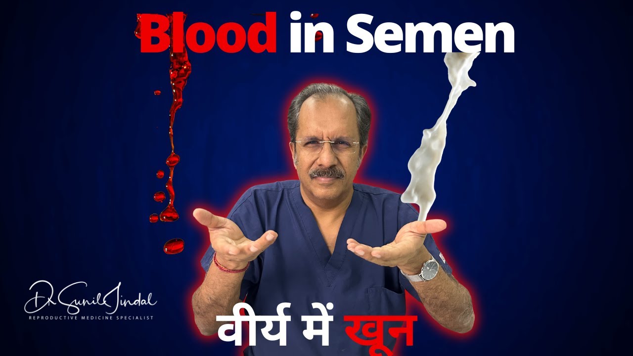 Can Blood in Semen Be a Sign of Something More Serious?|Dr.Sunil Jindal|Jindal Hospital