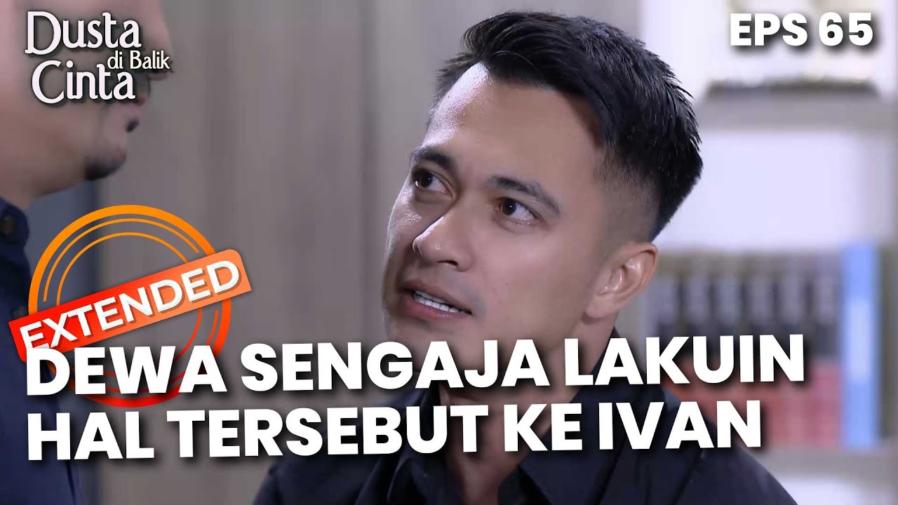 Dewa Sengaja Lakukan Semuanya Untuk Kirana - DUSTA DIBALIK CINTA | EPS 65 EXTENDED VERSION