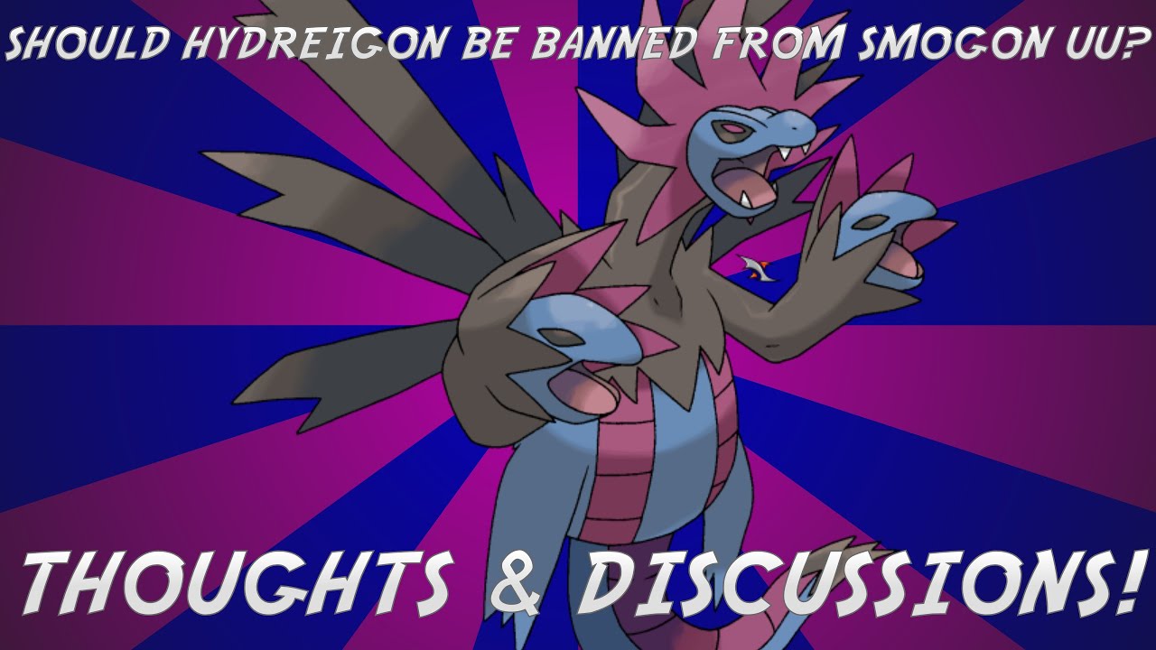 Should Hydreigon Be Banned From Smogon UU? Thoughts & Discussions!