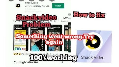 How to fix something went wrong. Try again snack video problem