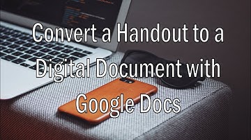 Creating a Digital Handout with Google Docs