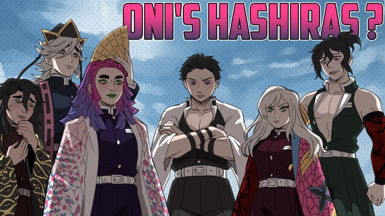 E SE OS ONI FOSSEM HASHIRAS (DEMON SLAYER - A.U SWAP ONI - HASHIRA) 