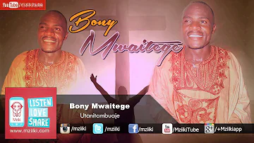 Utanitambuaje | Bony Mwaitege | Official Audio