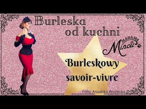 Burleskowy savoir-vivre - czyli jak zachowywać się na show