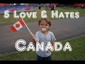 Visit Canada - 5 Things You Will Love & Hate About Canada