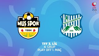 TFF 3. Lig 4. Grup Play Off | Muş 1984 Muşspor - Bursa Yıldırım Spor