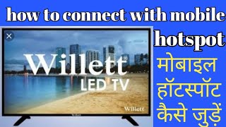 willett led tv mobile hotspot se connect karen,Willett led tv how to connect with mobile hotspot screenshot 2