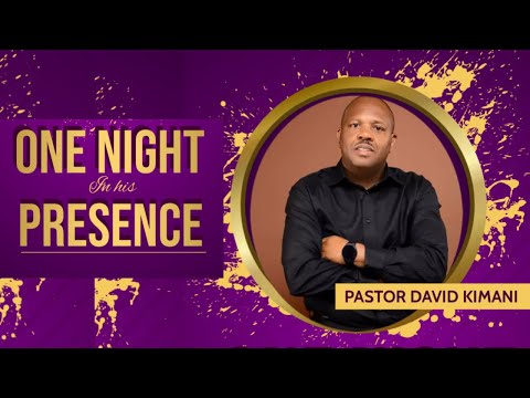 One Night In His Presence 12/01/2023 -  Pastor. David Kimani