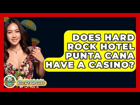 Does Hard Rock Hotel Punta Cana Have A Casino? - Beach Tour Guide
