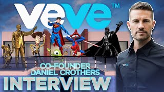 VeVe Daniel Crothers Co-founder interview | NFT Digital Collectibles & The Future of the VeveVerse