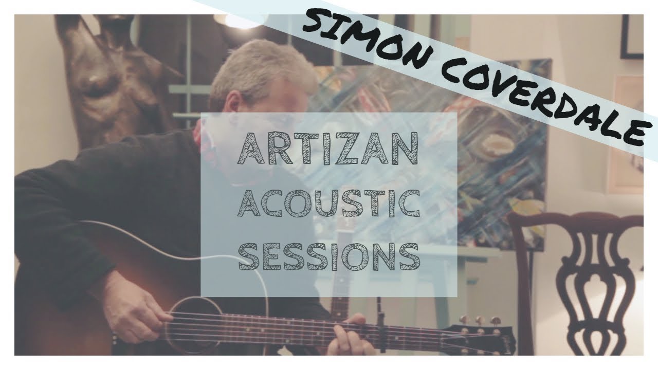 Artizan Acoustic Sessions - Simon Coverdale - Every Night - YouTube