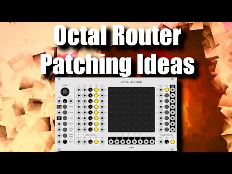 Octal Router Patching Ideas