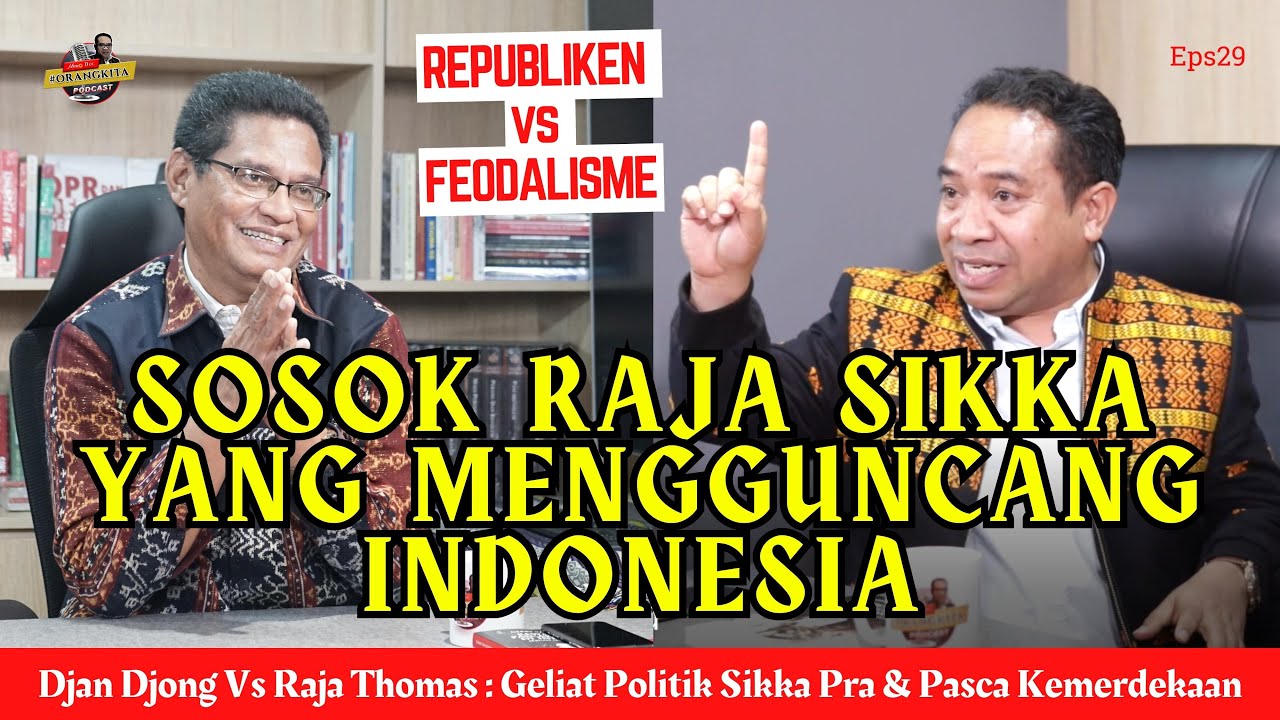 Sosok Raja Sikka yang Mengguncang Indonesia // Podcast #ORANGKITA Eps29