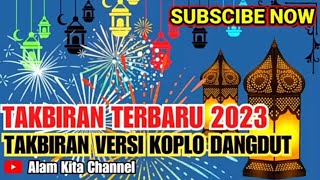 Gema Takbir Idul Adha 1444H 2023M Takbiran Versi Koplo Dangdut