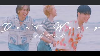 Don’t Worry / ASTRO 【和訳】