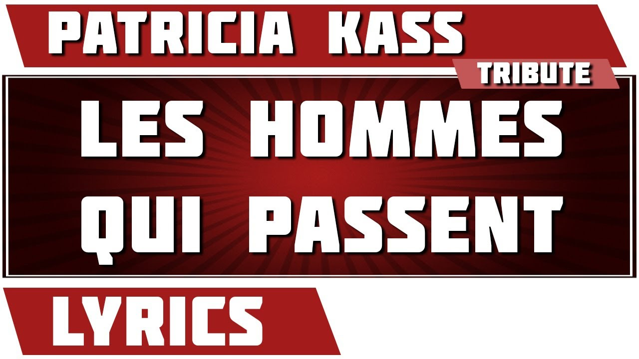 Paroles Les Hommes Qui Passent   Patricia Kaas tribute