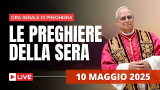 Le Preghiere della Sera di oggi 10 Maggio 2025 - Sabato della III Settimana di Pasqua