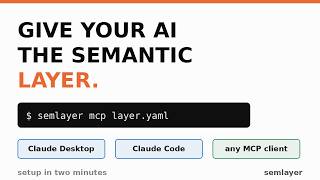 Give your AI the semantic layer: semlayer over MCP