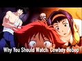 Why You Should Watch: Cowboy Bebop