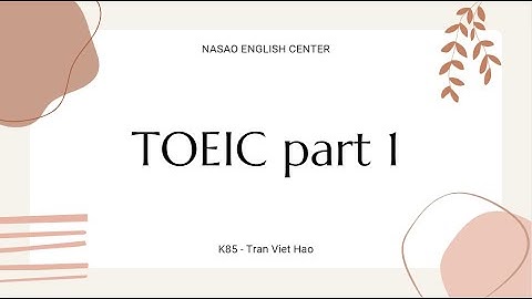 Luyện TOEIC: tranh 3-4  Test 2 Part 1 ETS TOEIC 2020