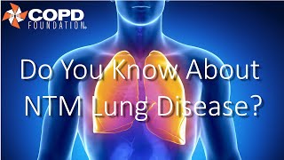 Do You Know About NTM Lung Disease?