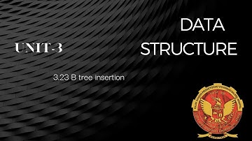 3.23 B tree Insertion | unit 3 | AL303 | IT303 |Data Structure | RGPV