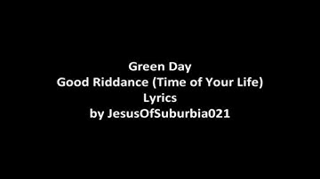 Green Day - Good Riddance (Time of Your Life) Lyrics HD (1080p)