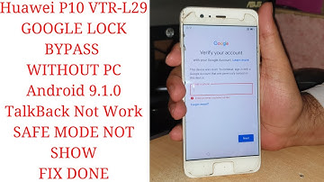 Huawei P10 VTR-L29 FRP/Google Lock Bypass Without PC No Talkback No Safe Mode Work 100%OK Solution