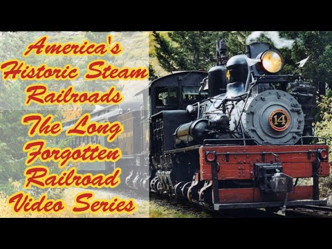 America's Historic Steam Railroads, The Long Forgotten