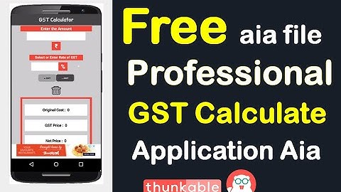 Free GST calculator AIA file with explination how to use kodular,thunkable.