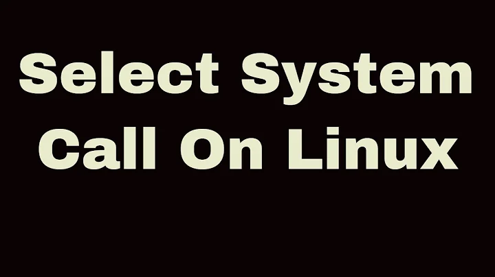 Learn Linux Select system call