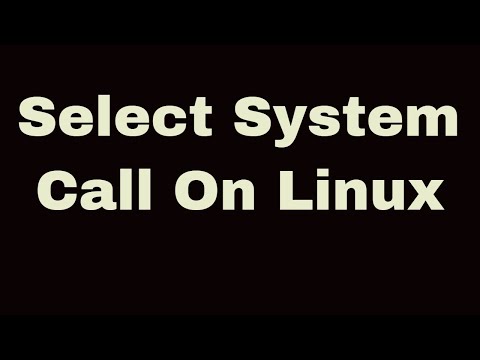 Learn Linux Select system call