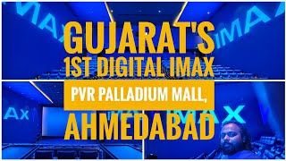 #Gujarat's 1st Digital #IMAX : PVR Palladium Mall, #Ahmedabad