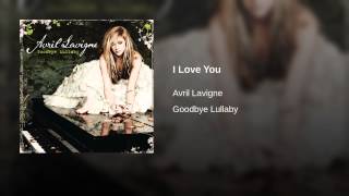 Video thumbnail of "Avril Lavigne - I Love You"