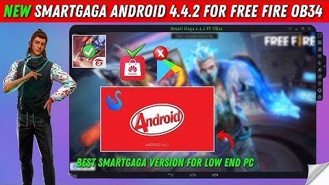 Smartgaga Android 4.4.2 Best Version For Free Fire OB34 New Update On Low End PC